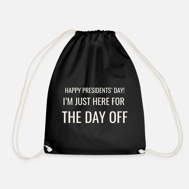 Presidents' Day I'm Just Here For Day Off - Drawstring Bag - black