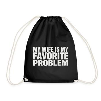 My wife is my favorite problem - Drawstring Bag - black - Front