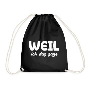 Weil ich das sage - Turnbeutel - Schwarz - Vorne