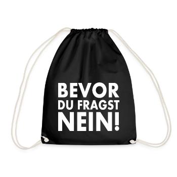 Bevor du fragst nein - Turnbeutel - Schwarz - Vorne
