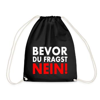 Bevor du fragst nein - Turnbeutel - Schwarz - Vorne