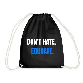 Don't Hate Educate – Statement - Drawstring Bag - black - Front
