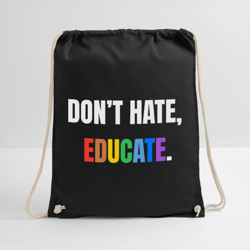Don’t Hate, Educate | Bunte Botschaft Turnbeutel