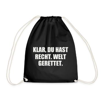 KLAR, DU HAST RECHT. WELT GERETTET. - Turnbeutel - Schwarz - Vorne