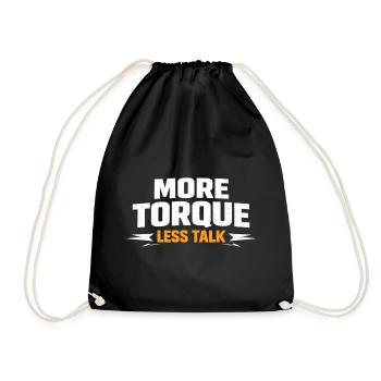 More torque, less talking - Drawstring Bag - black - Front