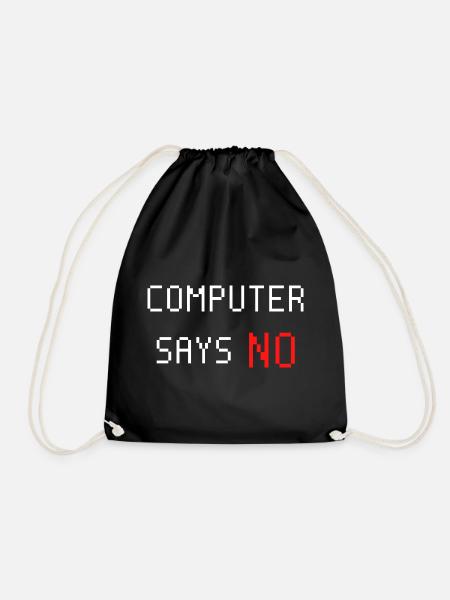 Computer sagt nein. Computer says no. Spruch - Turnbeutel - Schwarz