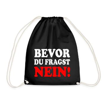 Bevor du fragst nein - Turnbeutel - Schwarz - Vorne