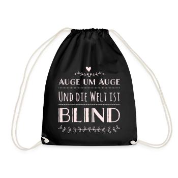 Auge Um Auge Und Die Welt Ist Blind - Turnbeutel - Schwarz - Vorne