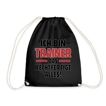 Ich bin Trainer das rechtfertigt alles Fußball - Turnbeutel - Schwarz - Vorne
