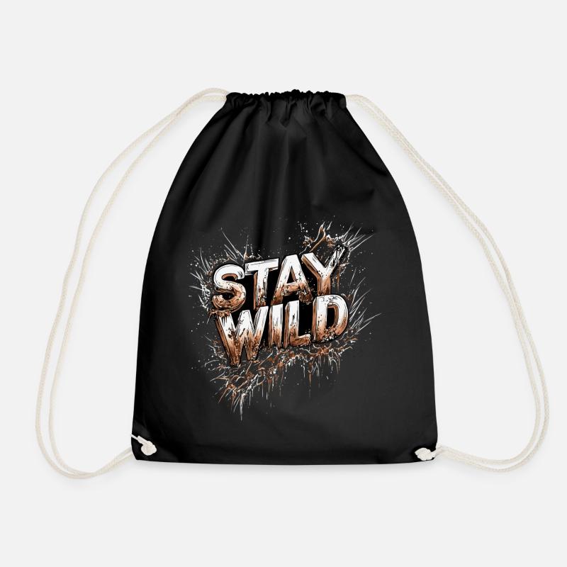 Stay Wild Lebenseinstellung Motto - Turnbeutel - Schwarz