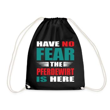 Have no Fear the Pferdewirt is here Outfit - Turnbeutel - Schwarz - Vorne