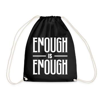 ENOUGH IS ENOUGH BOLD TYPOGRAPHY - Drawstring Bag - black - Front