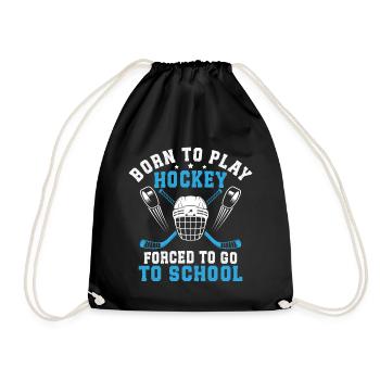 Born To Play Hockey Forced To Go To School  - Drawstring Bag - black - Front