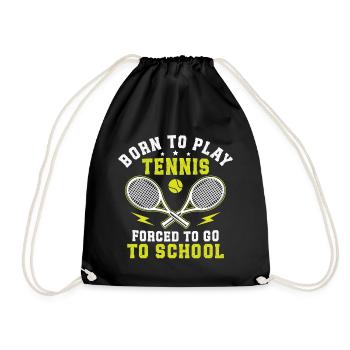 Geboren, um Tennis zu spielen, gezwungen, zur Schule zu gehen. - Turnbeutel - Schwarz - Vorne