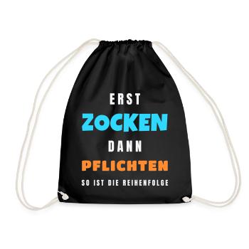 Erst zocken dann Pflichten Gamer Zocker Spruch - Turnbeutel - Schwarz - Vorne