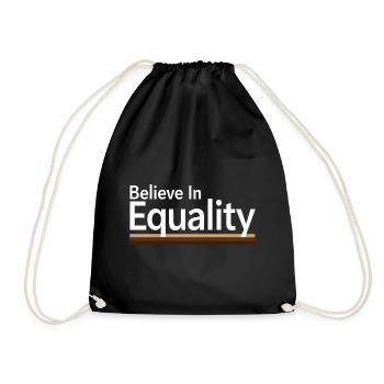 Believe In Equality Statement Gleichberechtigung - Drawstring Bag - black - Front