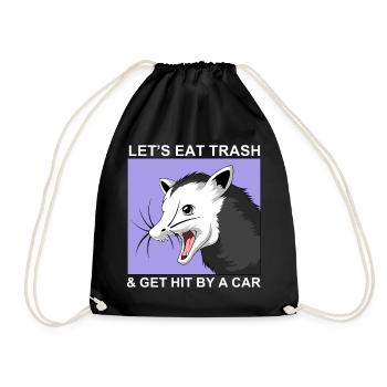 Let es Eat Trash und Get Hit By A Car - Turnbeutel - Schwarz - Vorne