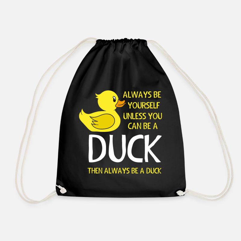 Be yourself unless you can be a duck - Drawstring Bag - black