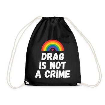 Drag ist kein Verbrechen - Turnbeutel - Schwarz - Vorne