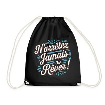 N'arrêtez jamais de rêver - Sac de sport léger - noir - Devant