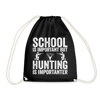 Die Schule ist wichtig, aber die Jagd ist noch wichtiger - Turnbeutel - Schwarz - Vorne