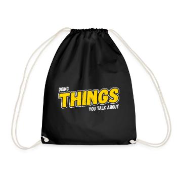Doing Things You Talk About - Turnbeutel - Schwarz - Vorne