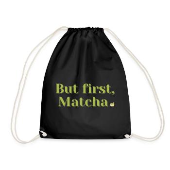 But First, Matcha – Tea & Wellness Gift - Drawstring Bag - black - Front