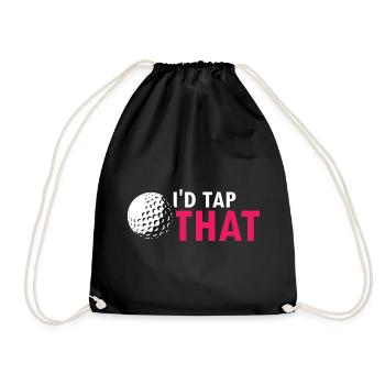 I'd Tap That Funny Golf Humor Joke Saying - Drawstring Bag - black - Front