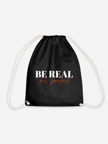 Be Real Not Perfect ! - Drawstring Bag - black