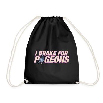 I brake for pigeons - Drawstring Bag - black - Front