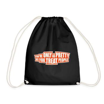You're Only As Pretty As You Treat People Ehrlich - Drawstring Bag - black - Front