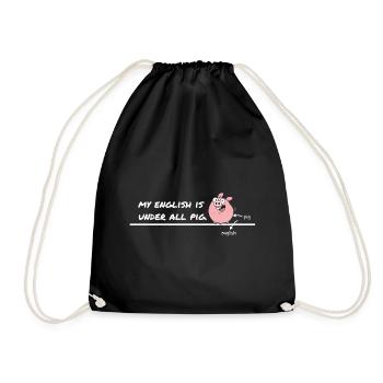 My English Is Under All Pig – Denglisch Spruch - Drawstring Bag - black - Front