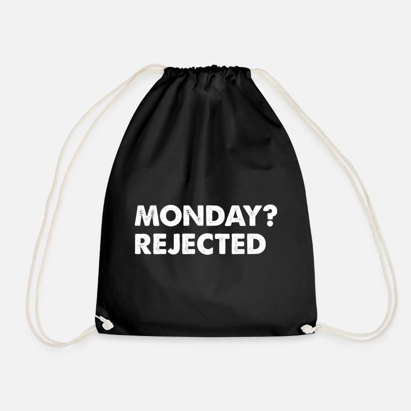 Monday? Rejected - Drawstring Bag - black