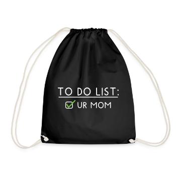 To Do List: Ur Mom - Turnbeutel - Schwarz - Vorne