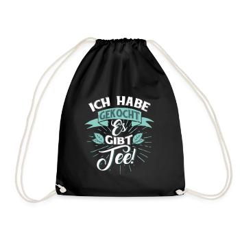 Lustiges Tee T-Shirt Ich habe gekocht es gibt Tee - Turnbeutel - Schwarz - Vorne