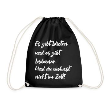 Es Gibt Idioten Und Es Gibt Indianer - Turnbeutel - Schwarz - Vorne