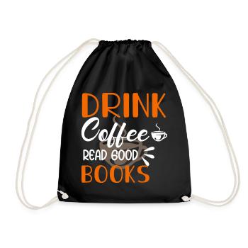 Drink coffee Read good books - Drawstring Bag - black - Front