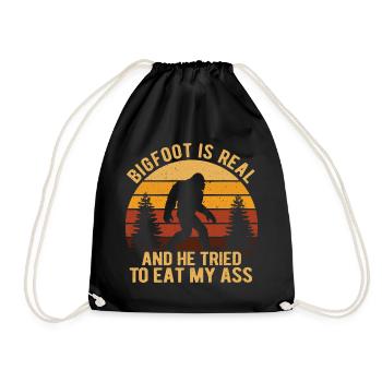 Bigfoot is Real and He Tried to Eat My Ass Funny - Drawstring Bag - black - Front