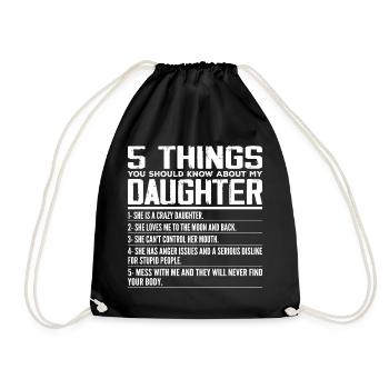 5 Things You Should Know About My Daughter - Drawstring Bag - black - Front
