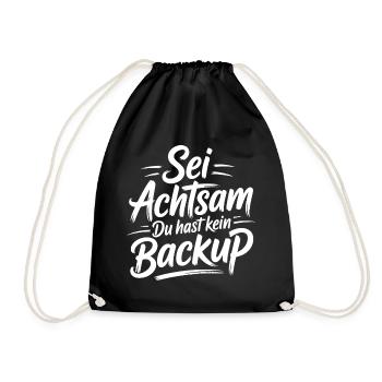 Sei Achtsam – Du hast kein Backup - Turnbeutel - Schwarz - Vorne