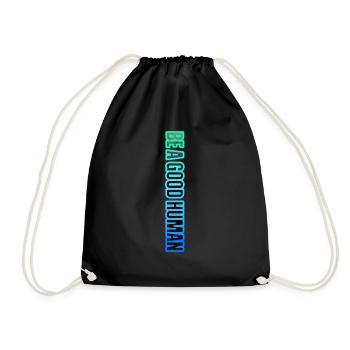 Be a Good Human – Kindness Matters - Drawstring Bag - black - Front