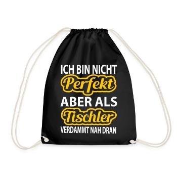 Ich bin nicht perfekt - als als Tischler nah dran - Turnbeutel - Schwarz - Vorne