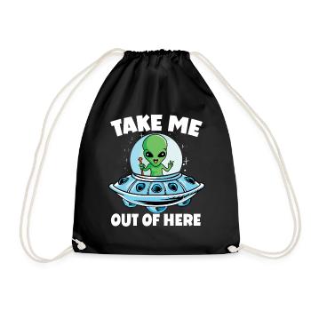 Alien in Space with Take Me Out of Here - Drawstring Bag - black - Front