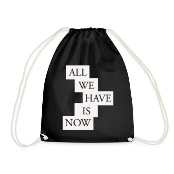 All we have is now - Black/White - Drawstring Bag - black - Front
