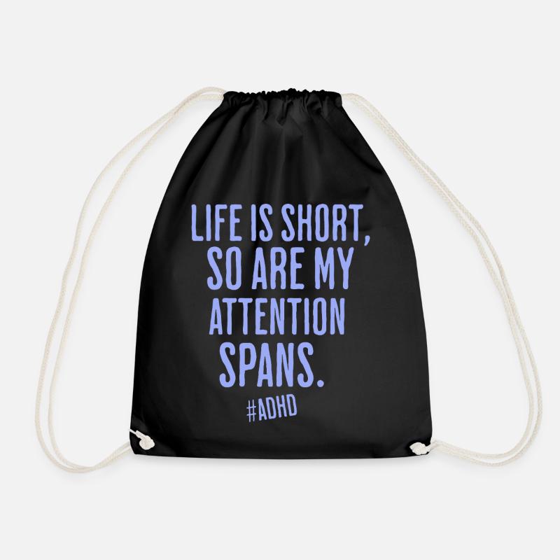 Life is short, so is attention - Drawstring Bag - black