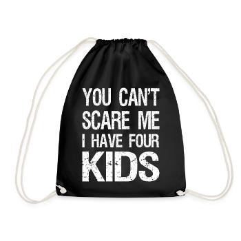 You Can't Scare Me I Have Four Kids II - Turnbeutel - Schwarz - Vorne