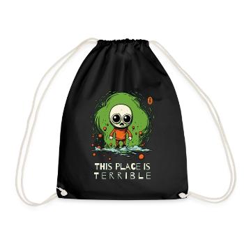 Wrong horrible place for an alien invasion - Drawstring Bag - black - Front