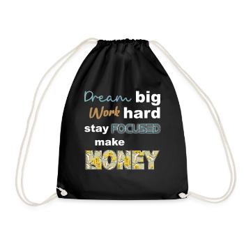 Dream Big work hard stay focused make money - Drawstring Bag - black - Front