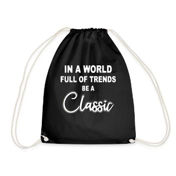 In a world full of trends be a classic - Drawstring Bag - black - Front