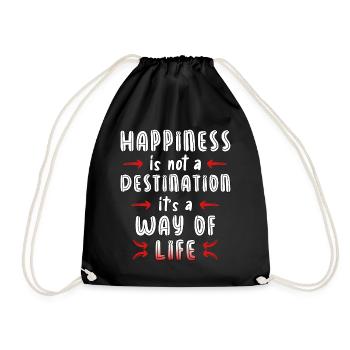 Happiness is not a destination it’s a way of life - Turnbeutel - Schwarz - Vorne